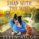 Swan with the Wind: (Bought-the-Farm Mystery Book 9) Audiobook