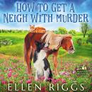 How to Get a Neigh with Murder Audiobook