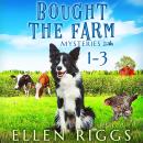 Bought the Farm Mysteries Books 1-3 Audiobook
