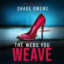 The Webs You Weave Audiobook