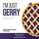 I'm Just Gerry: Building a Forever Company the Price Way Audiobook