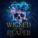 Wicked is the Reaper: An enemies-to-lovers adult fantasy romance Audiobook