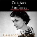 The Art of Success: Coco Chanel: How Extraordinary Artists Can Help You Succeed in Business and Life Audiobook