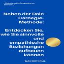 [German] - Neben der Dale Carnegie-Methode: Entdecken Sie, wie Sie sinnvolle und empathische Beziehu Audiobook