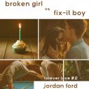 Broken Girl vs Fix-It Boy: Sweet YA Contemporary Romance Audiobook