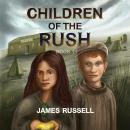 Children of the Rush - Book One Audiobook