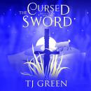 The Cursed Sword: Arthurian Fantasy Audiobook