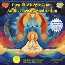 Past Life Regression Audio Therapy Meditation, Melinda Barss Healing Light Press: Integrate and Heal Audiobook