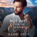 Not in it for the Money: A Mission City gay romance short story Audiobook