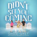Didn't See You Coming Audiobook