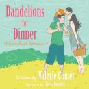 Dandelions for Dinner: a Christian romance Audiobook
