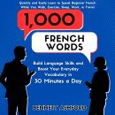 [French] - 1000 French Words: Build Language Skills and Boost Your Everyday Vocabulary in 30 Minutes Audiobook
