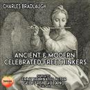 Ancient and Modern Celebrated Freethinkers Audiobook