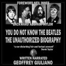 You Do Not Know The Beatles: The Unauthorized Biography Audiobook