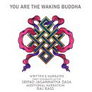 You Are The Waking Buddha Audiobook