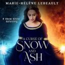 A Curse of Snow and Ash: A Snow White Retelling Audiobook