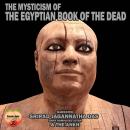 The Mysticism Of The Egyptian Book Of The Dead Audiobook
