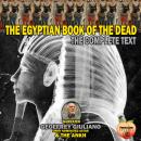 The Egyptian Book Of The Dead: The Complete Text Audiobook