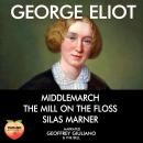George Eliot: Scenes Of Clerical Life Daniel Deronda The Lifted Veil Audiobook