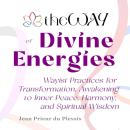 theWAY of Divine Energies: Wayist Practices for Transformation, Awakening to Inner Peace, Harmony, a Audiobook