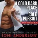 Cold Justice Duo A Cold Dark Place and Cold Pursuit: Romantic Suspense Books Audiobook