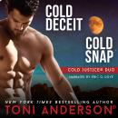 Cold Justice Duo Cold Deceit and Cold Snap: Romantic Suspense Books Audiobook