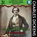 A Christmas Carol, The Pickwick Papers, Hard Times 3 Books: With A Lost Charles Dicken's Interview Audiobook