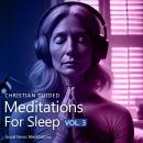 Christian Guided Meditations For Sleep Vol. 3: Biblical Meditations to Strengthen Your Faith and Fin Audiobook