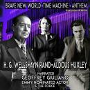 Brave New World Time Machine Anthem: A Dystopian Trilogy Audiobook