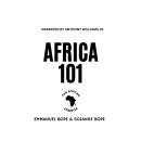 Africa 101: The Pan African Lifestyle Guide to Relocating, Investing & Living the African Dream in t Audiobook