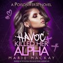Havoc Killed her Alpha: An Omegaverse Why Choose Romance Audiobook