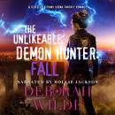 The Unlikeable Demon Hunter: Fall: A Devlishly Funny Urban Fantasy Romance Audiobook