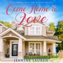 Come Home To Love: Friendship, Love and Second Chances Audiobook