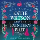 Katie Watson and the Painter's Plot: Book 1 Audiobook
