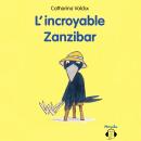 L'incroyable Zanzibar Audiobook