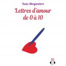 Lettres d'amour de 0 à 10 Audiobook