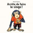Arrête de faire le singe Audiobook