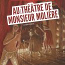 [French] - Au théâtre de Monsieur Molière Audiobook