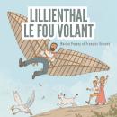 [French] - Lilienthal, le fou volant Audiobook