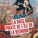 [French] - La Buse, pirate de l'île de la Réunion Audiobook
