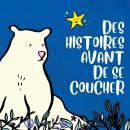 [French] - Des histoires avant de se coucher Audiobook