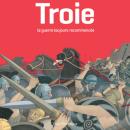[French] - Troie, la guerre toujours recommencée Audiobook