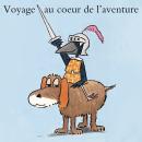 [French] - Voyage au coeur de l'aventure Audiobook