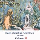 [French] - Les contes d'Hans Christian Andersen: Volume 2 Audiobook