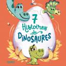 7 histoires de dinosaures Audiobook
