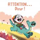 Attention... Dino ! Audiobook