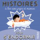 Histoires à lire avec papa et maman pour s'endormir Audiobook