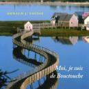 [French] - Moi, je suis de Bouctouche: Les racines bien ancrées Audiobook
