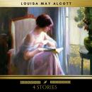 4 Stories by Louisa May Alcott Audiobook