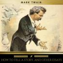 How to Tell a Story, and Other Essays Audiobook